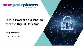How To Protect Your Photos From the Digital Dark Age - Save Your Photos Month 2022