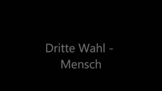 Dritte Wahl - Mensch