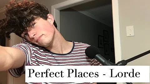 Perfect Places - Lorde Cover