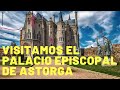 Palacio Episcopal de Astorga- Antoni Gaudí / Videoguía Express