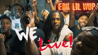 EBK LIL Wop - &quot;We Live&quot; (Official Video) Dir. Yardiefilms