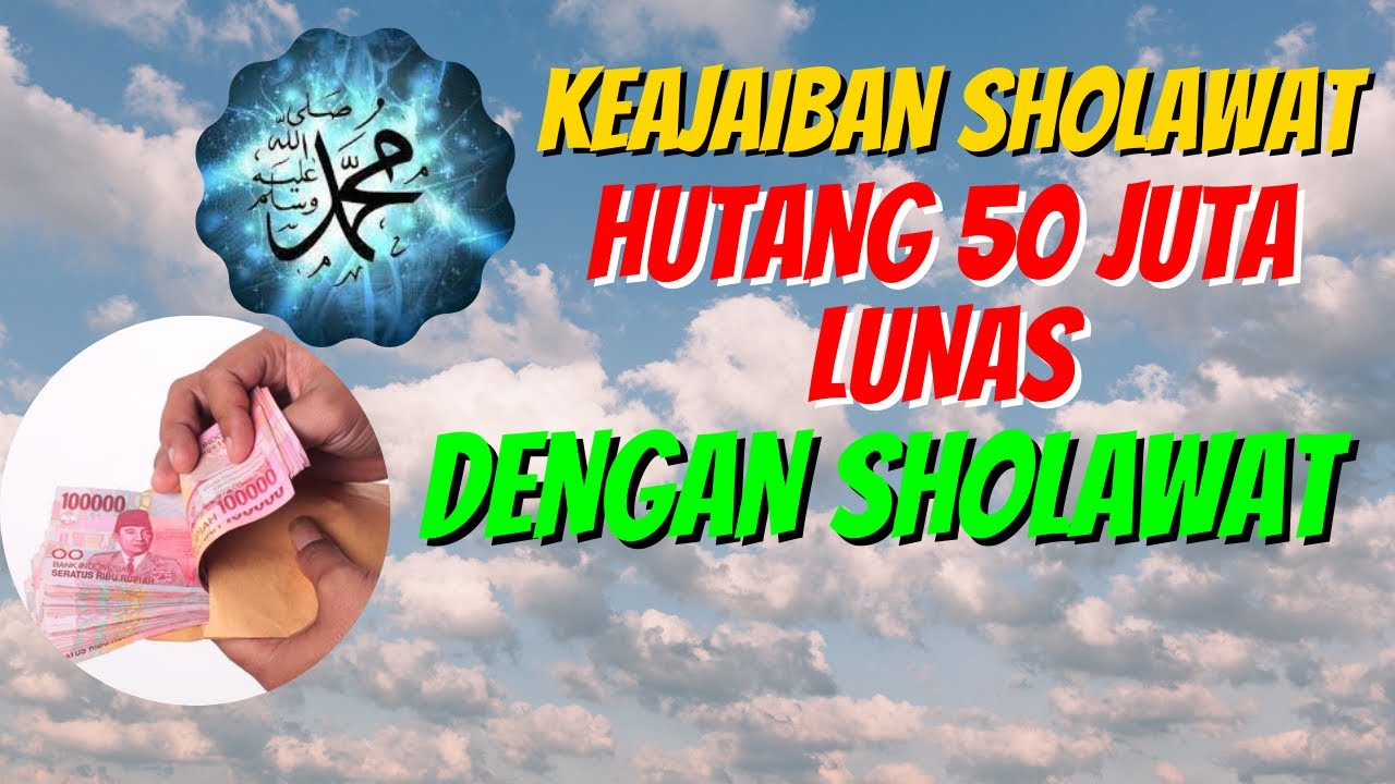 Hutang 50 Juta Lunas Dengan Barokah Sholawat - YouTube