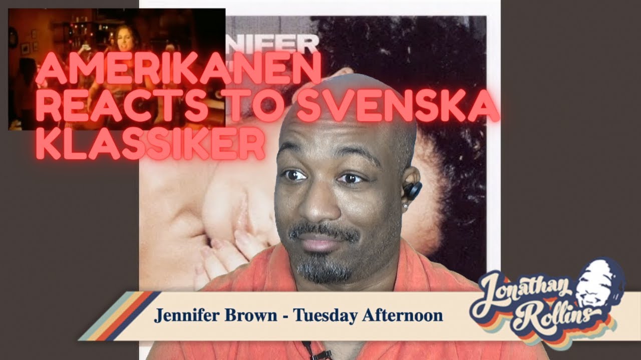 Amerikanen Reacts to Svenska Klassiker: Jennifer Brown - Tuesday Afternoon