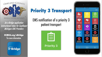 Priority 3 Transport - an e-Bridge how to video for OCMCA EMS providers
