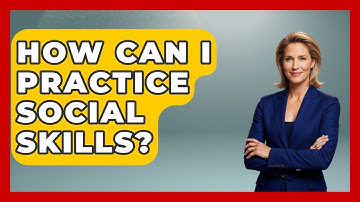 How Can I Practice Social Skills? - The Personal Growth Path