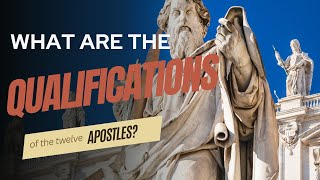 Qualifications To be One of the Twelve for Jesus...