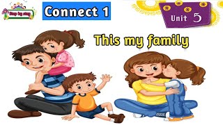 كونكت الصف الأول الابتدائي   || connect  1  || Unit 5   ||  This my family