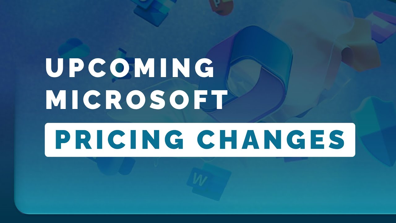 Microsoft Pricing & Licensing Changes Are Coming - Be Ready! - YouTube