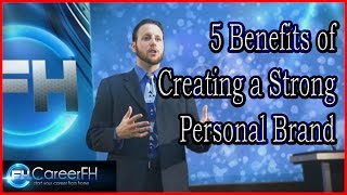 5 Benefits of Creating a Strong Personal Brand  | careerfh.com