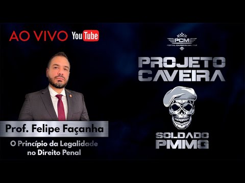 Projeto Caveira - O Principio da Legalidade - Prof. Felipe Façanha