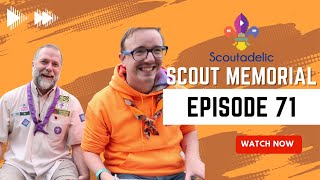 SCOUTADELIC | Episode LXXI - The Quiet At The Scout Memorial