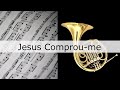 Jesus Comprou-me - Harpa Cristã nº13 - Partitura para Trompa em Fá (COVER) - GRÁTIS