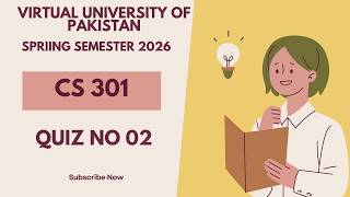 Data Structures (CS 301) | Quiz No 02 | Virtual University of Pakistan | Spring Semester 2026