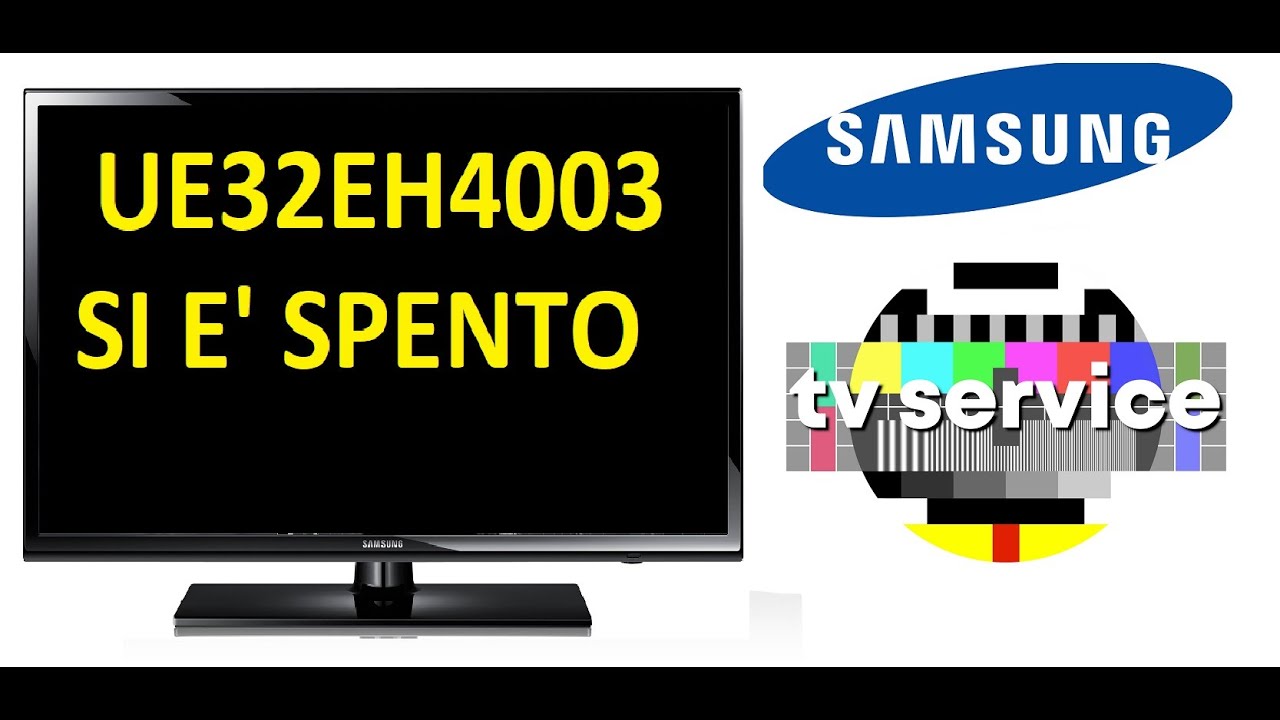 TV Samsung UE32EH4003 Spento all'improvviso, guasto risolto. - YouTube