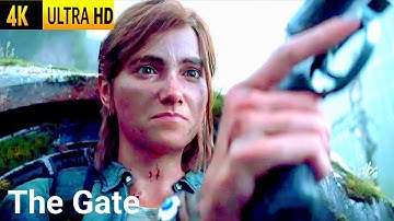 LAST OF US  2 | CHAPTER : THE GATE | 4K ULTRA HD | Part 8 Walkthrough