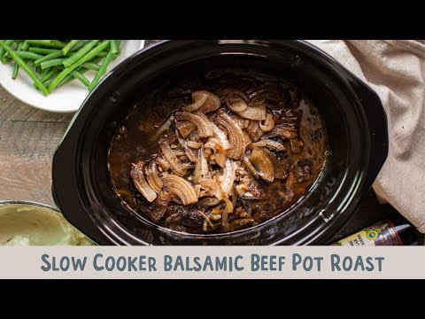 Slow Cooker Balsamic Beef Pot Roast