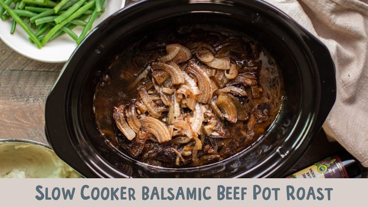 Slow Cooker Balsamic Beef Pot Roast The Magical Slow Cooker