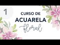 Consejo BÁSICOS para pintar con ACUARELAS - Curso de acuarela floral (Parte 1/4)