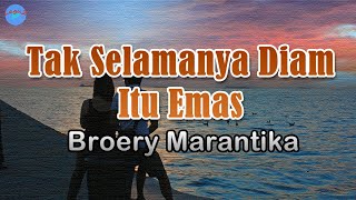 Tak Selamanya Diam Itu Emas -  Broery Marantika (Lirik Lagu) Katakanlah sayang Apa yang di dalam