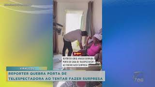 Balanço da Manhã - Reporter quebra porta de telespectadora ao tentar fazer surpresa