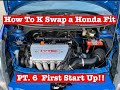 How To K Swap a Honda Fit  PT. 6  First Start Up!!