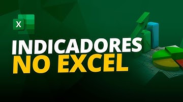 Como Fazer INDICADORES no Excel [Tutorial Completo]