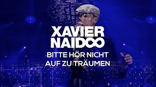 Xavier Naidoo - Bitte Hör Nicht Auf Zu Träumen