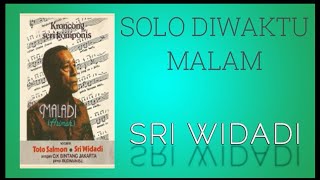 SOLO DIWAKTU MALAM - Sri Widadi (Seri Komponis Maladi)