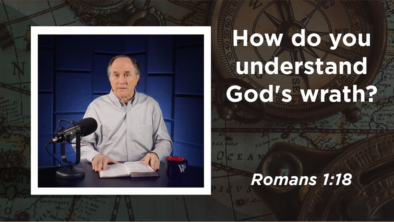 Lesson 550: The Uncomfortable Side of God (Romans 1:18) - YouTube