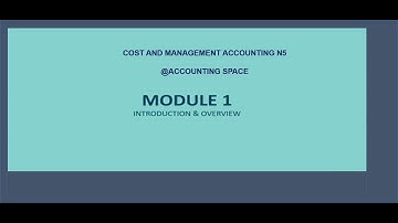 COST AND MANAGEMENT ACCOUNTING N5 MODULE 1 part 1
