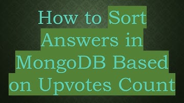 How to Sort Answers in MongoDB Based on Upvotes Count