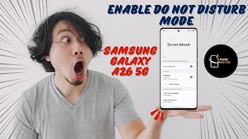 How to Enable Do Not Disturb Mode on Samsung Galaxy A26 5G | Easy Step-by-Step Guide!
