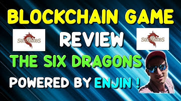 THE SIX DRAGONS - BLOCKCHAIN GAME REVIEW | POWERED BY ENJIN !
