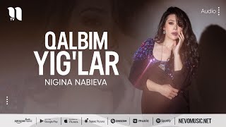 Nigina Nabieva - Qalbim yig'lar (audio 2022)