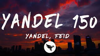 Yandel, Feid - Yandel 150 (Letra/Lyrics)