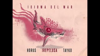 Irepelusa, HORUS & TAYKO - IDIOMA DEL MAR #QUARRIORS (Audio Oficial)