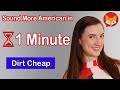American Idioms and Expressions - Dirt Cheap - English in a Minute