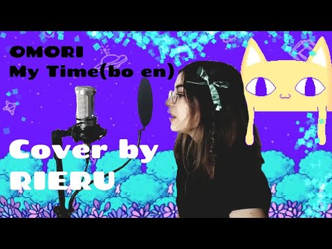 *SPOILERS* Omori - My Time (bo en) | Cover by RIERU