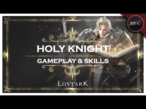 Lost Ark - Holy Knight Gameplay \u0026 Skills (Paladin NA/EU)
