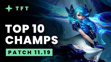 Top 10 Champions - Teamfight Tactics Patch 11.19