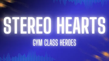 Stereo Hearts - Gym Class Heroes (Lyrics) ft  Adam Levine, One Direction, Ruth B // Mix Lyrics