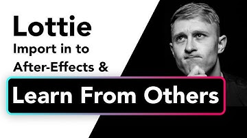 Import LOTTIE Animations Into After-Effects and LEARN