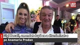 Gigi Becali, amendat după ce a discriminat-o pe Anamaria Prodan: „El discriminează... ”