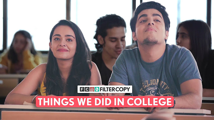 FilterCopy | Things We Did In College | Ft. Apoorva, Viraj, Gagan, Akashdeep & Revathi