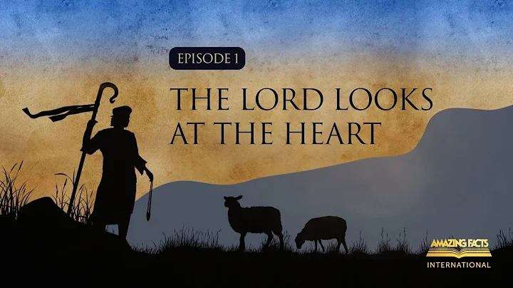 01 - The Lord Looks At The Heart | Doug Batchelor