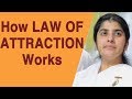 How LAW OF ATTRACTION Works: Part 6: BK Shivani