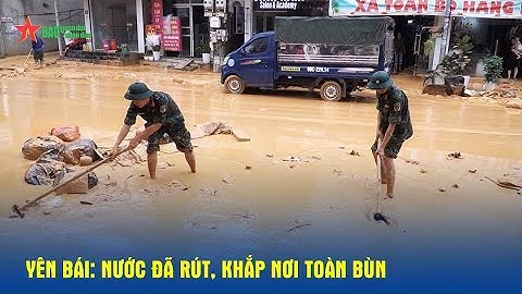Lũ lụt ở Yên Bái: Nước đã rút, khắp nơi bùn ngập sâu - Báo QĐND
