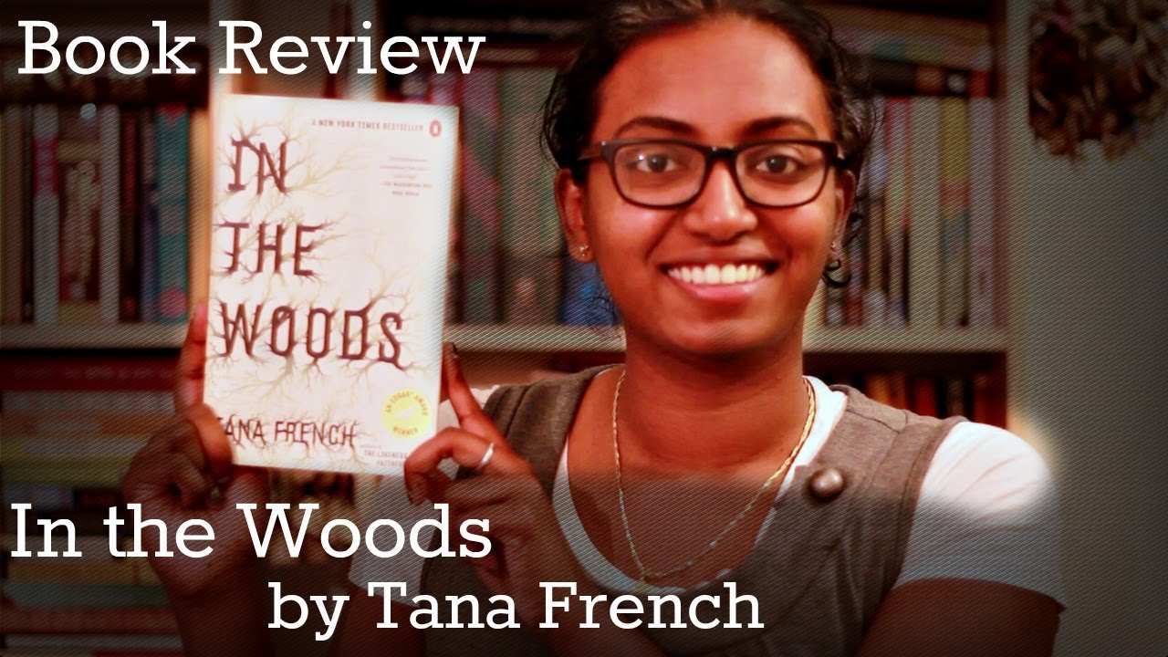 In The Woods By Tana French Book Review Youtube