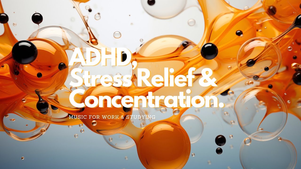 ADHD Relief Music | Deep Focus Music for Concentration | Study Music ...