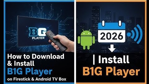 B1G Player 2026 – Easy Install on Firestick & Android TV Box (Step-by-Step) 